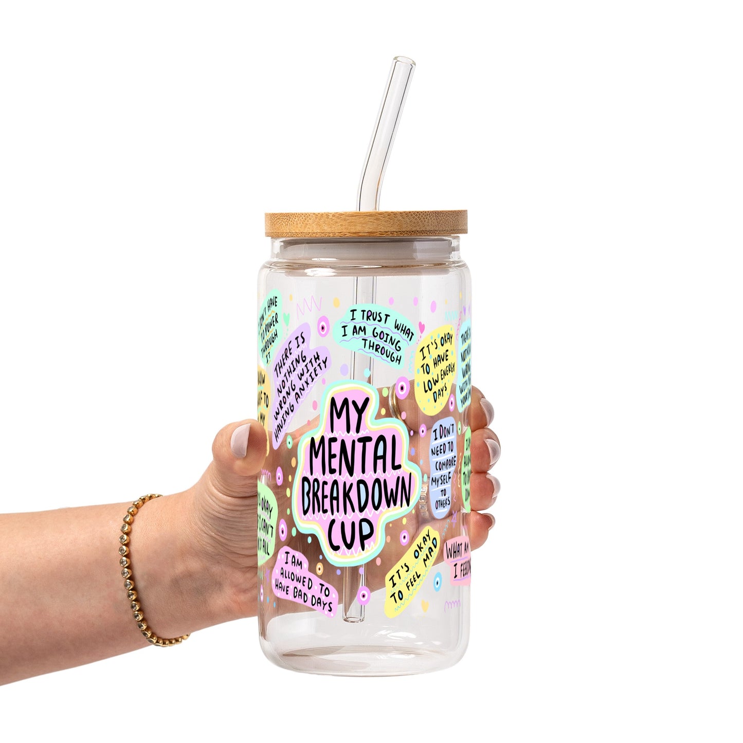 My Mental Breakdown Glass Cup, Mug & Tumbler with Lid and Straw