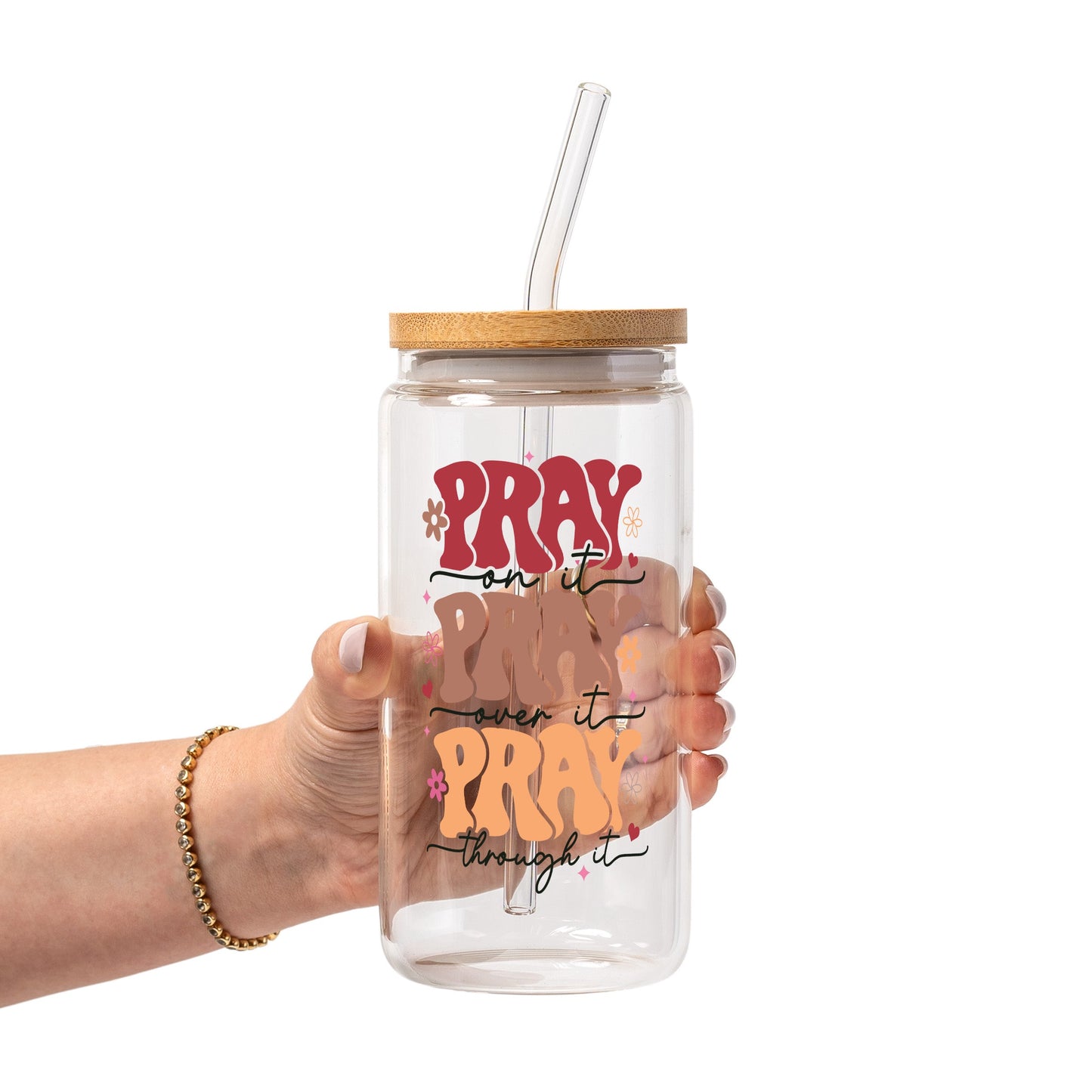 Pray On It Over It Through It Glass Cup, Mug & Tumbler with Lid and Straw
